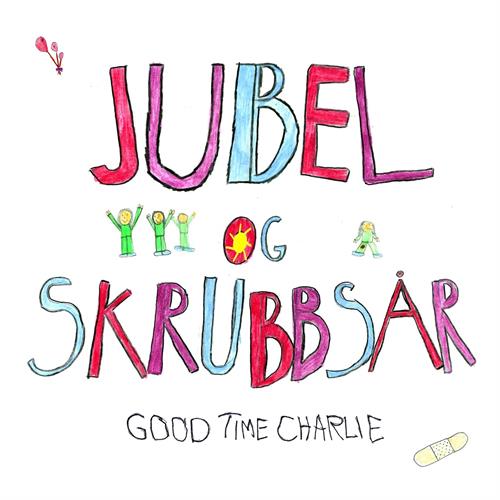 Good Time Charlie Jubel Og Skrubbsår (CD)