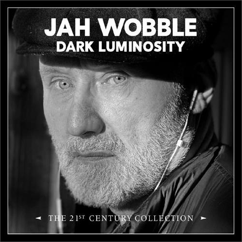 Jah Wobble Dark Luminosity - The 21st Century…(4CD)