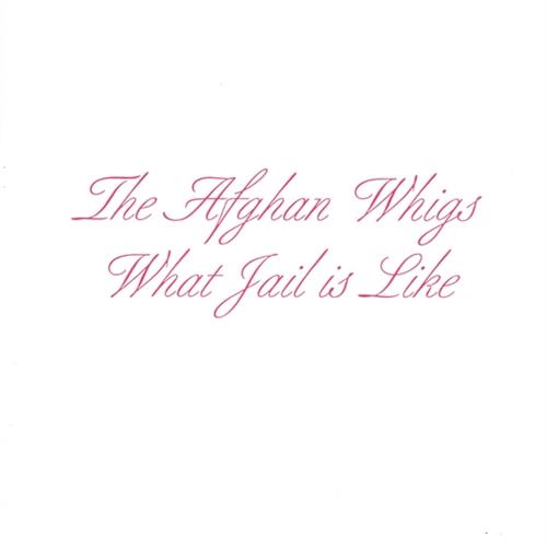 The Afghan Whigs What Jail Is Like (CD)
