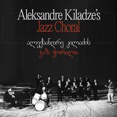 Aleksandre Kiladze's Jazz Choral Aleksandre Kiladze's Jazz Choral (LP)