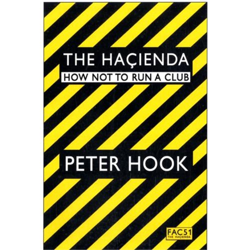 Peter Hook The Hacienda: How Not To Run… (BOK)