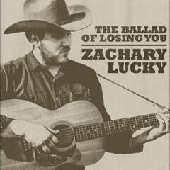 Zachary Lucky The Ballad Of Losing You - LTD (LP)