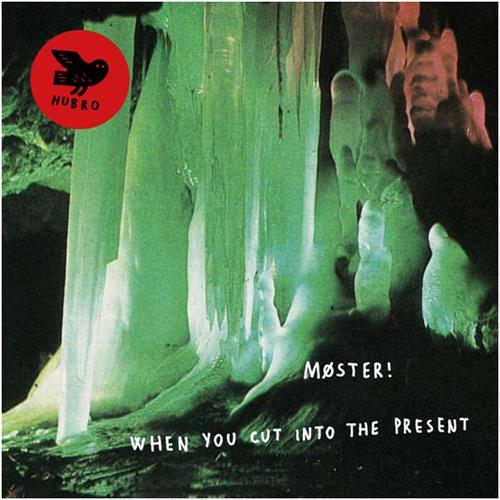 Møster! When You Cut Into The Present (CD)