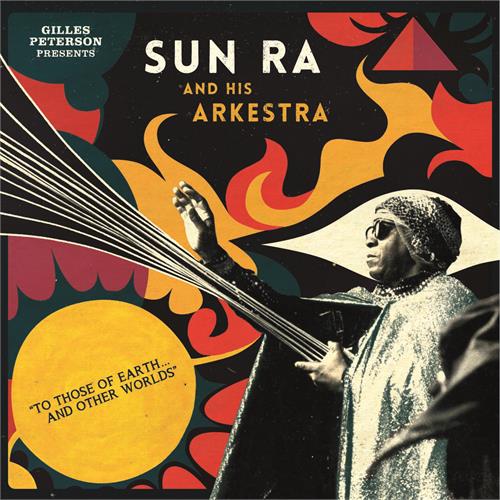 Sun Ra To Those Of Earth And Other Worlds (2LP)
