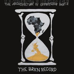 The Brkn Record The Architecture Of Oppression…2 (2LP)