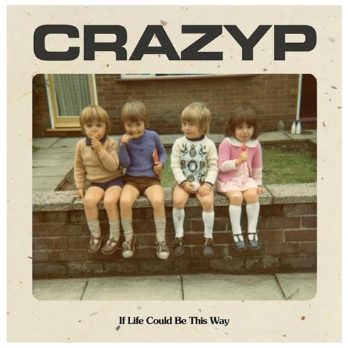 Crazy P If Life Could Be This Way (7")