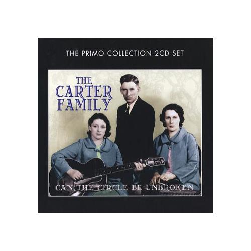 The Carter Family Can The Circle Be Unbroken (2CD)