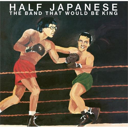 Half Japanese The Band That Would Be King - RSD (LP)
