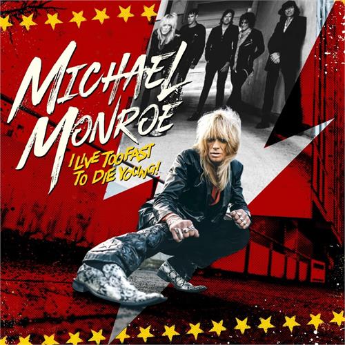 Michael Monroe I Live Too Fast To Die Young! (CD)