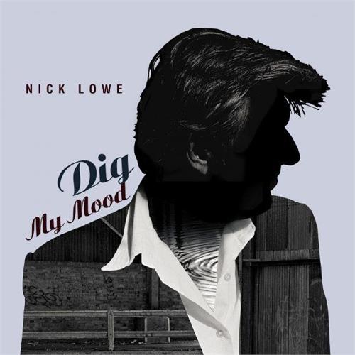 Nick Lowe Dig My Mood: 25th… - LTD (LP+10")