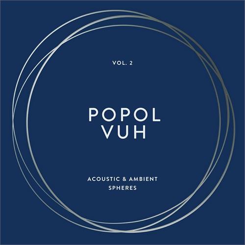 Popol VUh Vol. 2: Acoustic & Ambient Spheres (4LP)