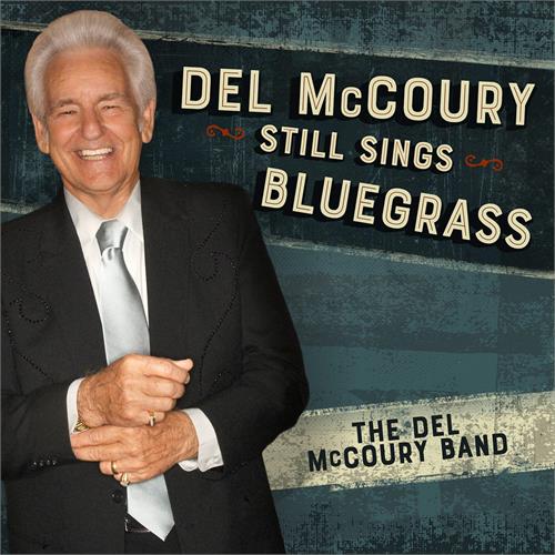 The Del McCoury Band Del McCoury Still Sings Bluegrass (CD)