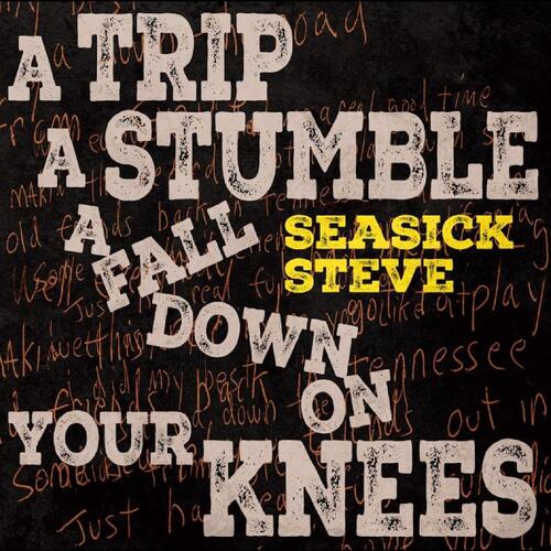 Seasick Steve A Trip A Stumble A Fall Down On… (MC)