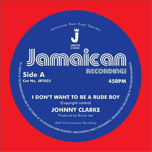 Johnny Clarke I Don't Want To Be A Rude Boy (7")