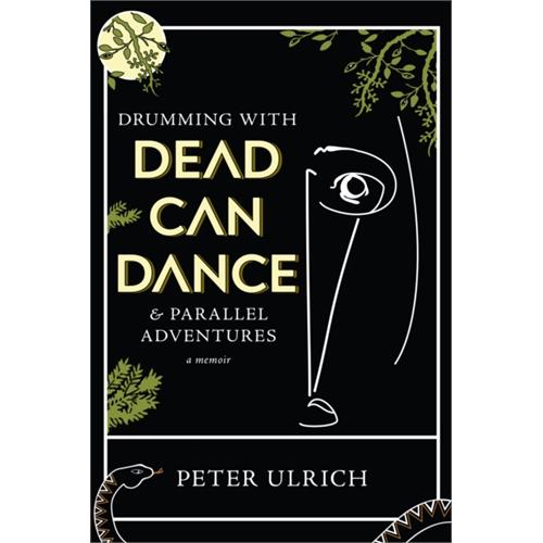 Peter Ulrich Drumming With Dead Can Dance… (BOK)