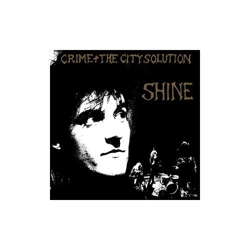 Crime & The City Solution Shine (CD)