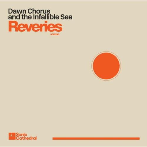 Dawn Chorus And The Infallible Sea Reveries (CD)