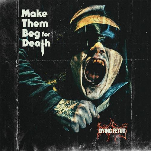 Dying Fetus Make Them Beg For Death (CD)