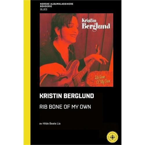 Hilde Beate Lia Kristin Berglund - Rib Bone Of My… (BOK)
