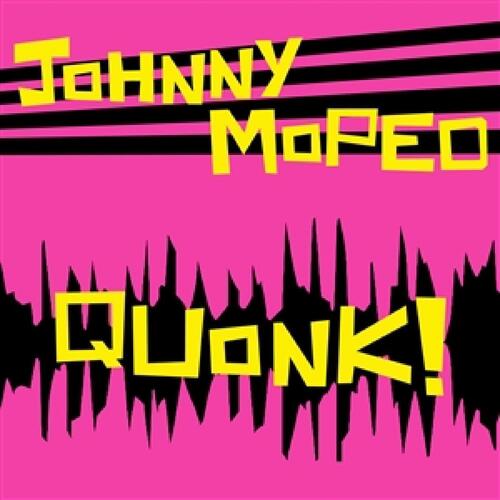 Johnny Moped Quonk! (CD)