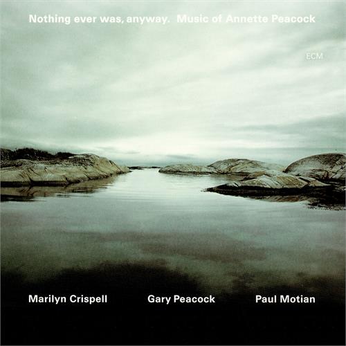 Marilyn Crispell/Gary Peacock Nothing Ever Was, Anyway. Music… (2CD)
