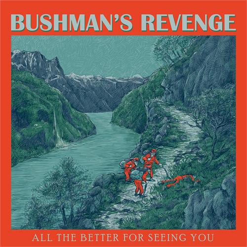 Bushman's Revenge All The Better For Seeing You (CD)