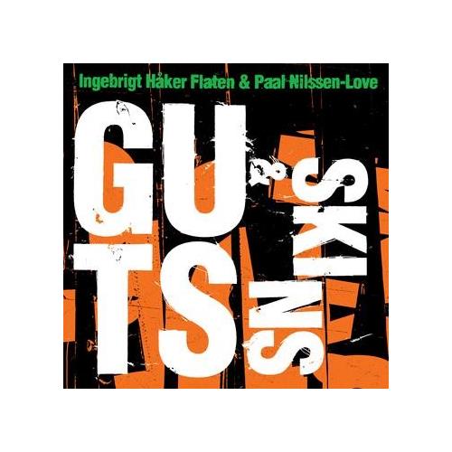 Ingebrit Håker Flate & Paal Nilssen-Love Guts & Skins (CD)