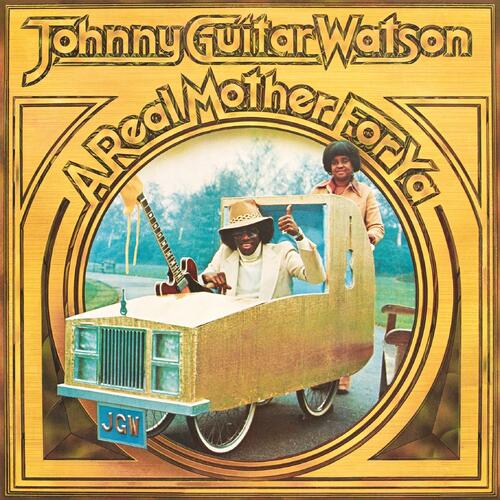 Johnny "Guitar" Watson A Real Mother For Ya - LTD (LP)
