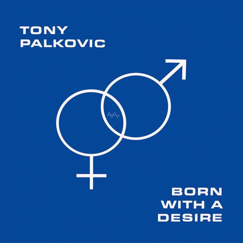 Tony Palkovic Born With A Desire (LP)