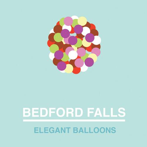 Bedford Falls Elegant Balloons (LP)