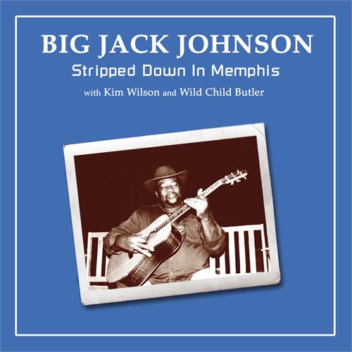 Big Jack Johnson Stripped Down In Memphis (CD)