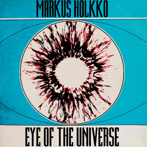 Markus Holkko Eye Of The Universe - LTD (LP)