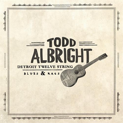 Todd Albright Detroit Twelve String Blues & Rags (LP)