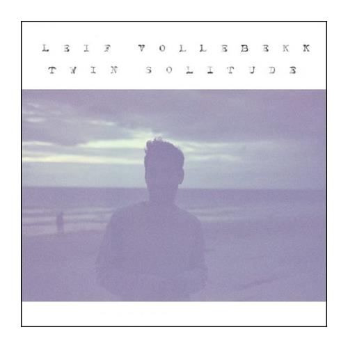 Leif Vollebekk Twin Solitude (LP)