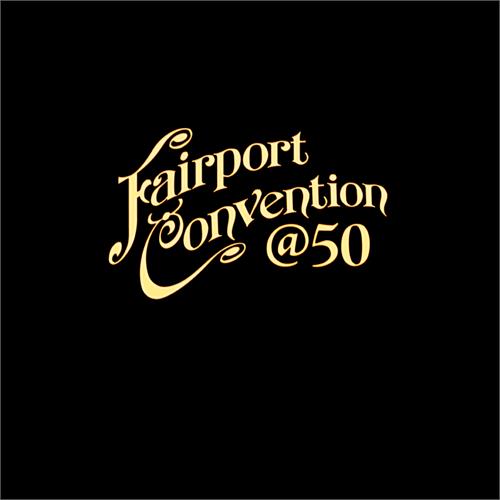 Fairport Convention 50:50@50 (LP)