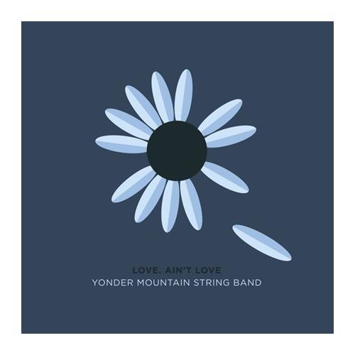 Yonder Mountain String Band Love, Ain't Love (2LP)