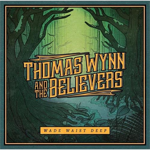 Thomas Wynn & The Believers Wade Waist Deep (LP)