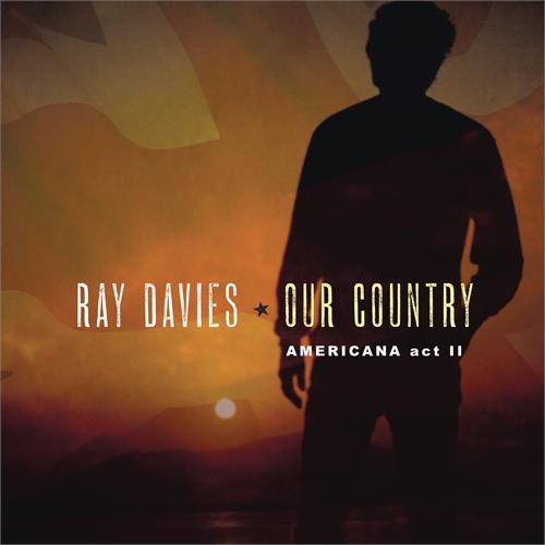 Ray Davies Our Country: Americana Act II (2LP)