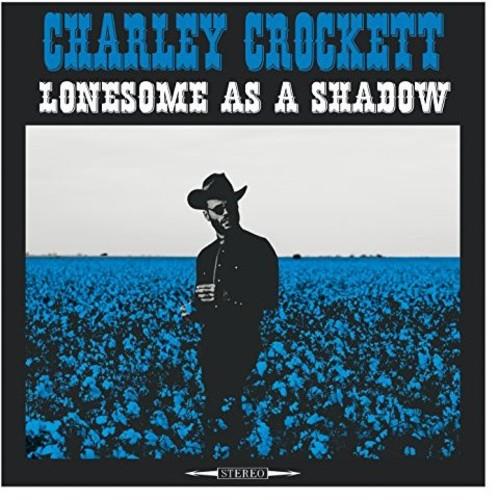 Charley Crockett Lonesome As A Shadow (LP)