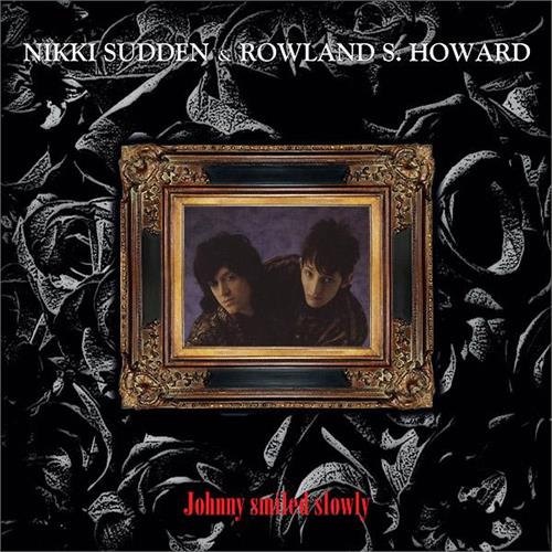 Nikki Sudden & Rowland S. Howard Johnny Smiled Slowly (LP)