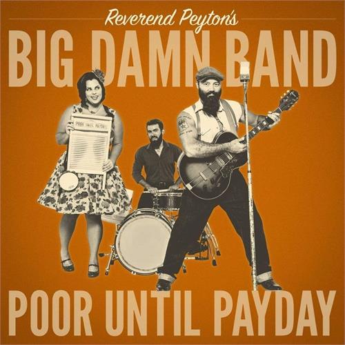 Reverend Peyton's Big Damn Band Poor Until Payday (LP)