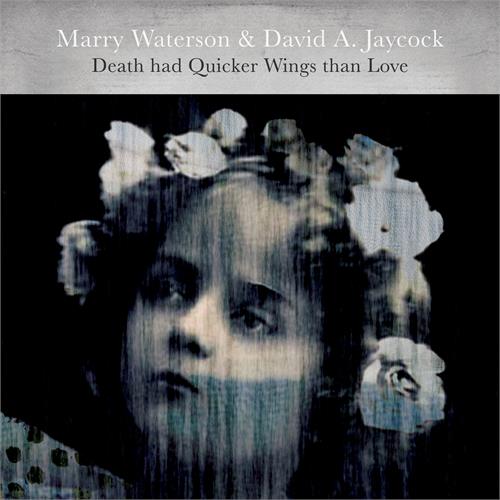 Marry Waterson & David A. Jaycock Death Had Quicker Wings Than Love (LP)