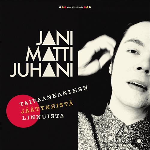 Jani Matti Juhani Taivaankanteen jäätyneistä linnuist (LP)