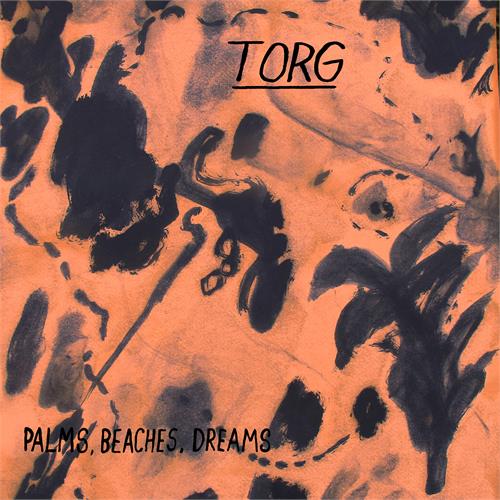 Torg Palms, Beaches, Dreams (LP)