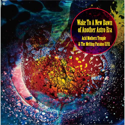 Acid Mothers Temple Wake To The New Dawn Of Another... (2LP)