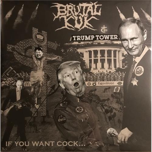 Brutal Kuk If You Want Cock -Presidential Ed. (LP)