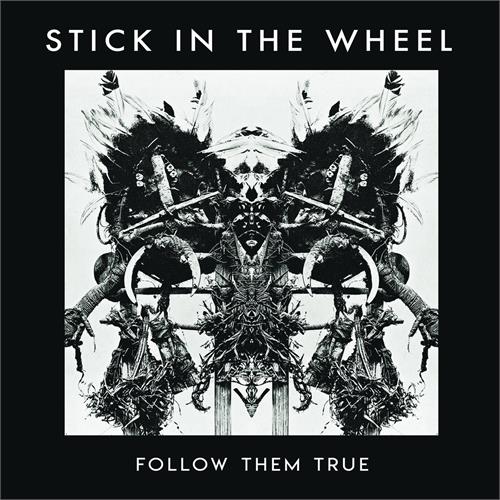 Stick in the Wheel Follow Them True (LP)