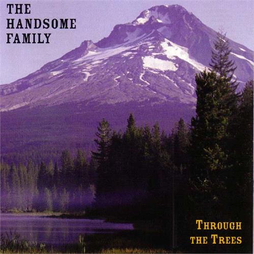 Handsome Family Through the Trees - 20th Ann. (LP+CD)
