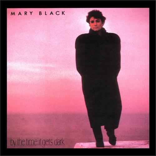Mary Black By The Time it Gets Dark (LP)