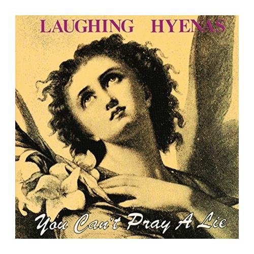 Laughing Hyenas You Can't Pray A Lie (LP)